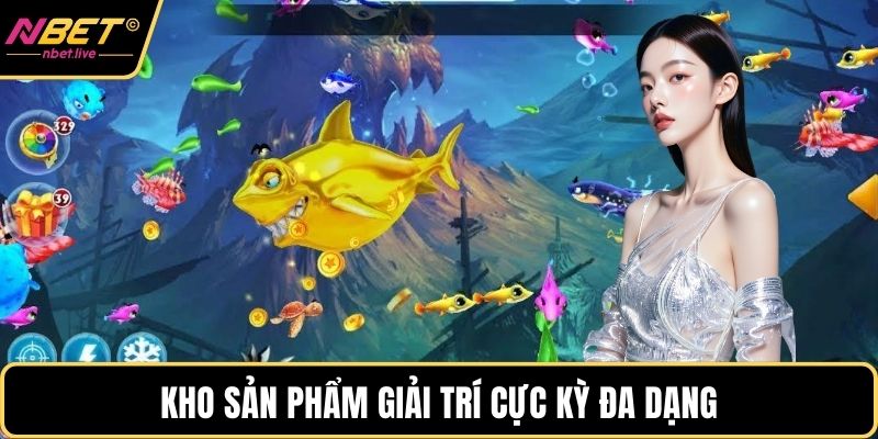 Kho sản phẩm giải trí cực kỳ đa dạng