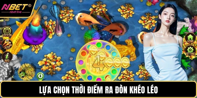 Lựa chọn thời điểm ra đòn khéo léo